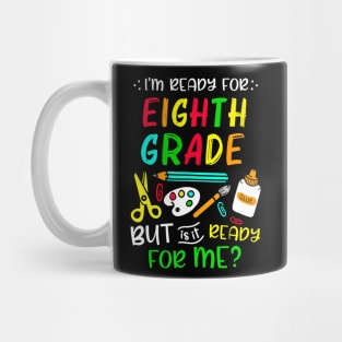 Back To School Ready For Eighth Grade First Day Of School Mug